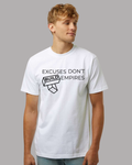 EXCUSES DON'T BUILD EMPIRES