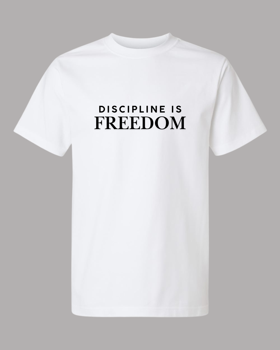 DISCIPLINE IS FREEDOM